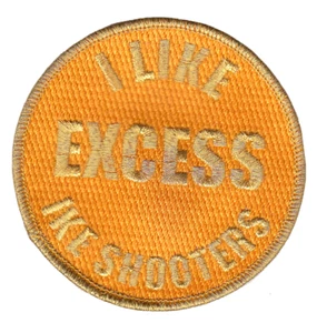 I LIKE EXCESS IKE SHOOTERS SHOULDER PATCH - Picture 1 of 1