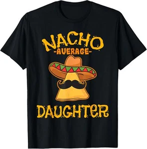Nacho Average Daughter Mexican Cinco De Mayo Girl Fiesta T-Shirt Hoodie - Picture 1 of 19