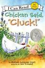 Chicken Said, Cluck! (my First I Can Read) - Paperback - Good
