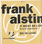 Frank Alstin It Must Be Love 12" vinyl UK About Time 1992 in pic sleeve AT1205