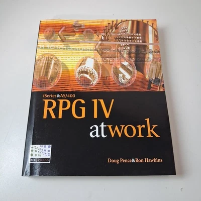 RPG IV At Work Doug Pence Ron Hawkins Programming ISeries AS/400 Book Softcover - Image 1 of 4