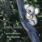 Koala Koala Softcover   Paperback  Softback New Karimshah Atiy 01 07 2021