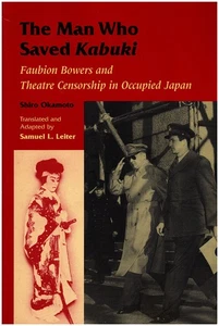 The Man Who Save Kabuki: Faubion Bowers and Theatre Censorship in Occupied Japan - Bild 1 von 2