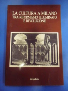 Cultura a Milano tra riformismo illuminato e rivoluzione. Grada/Firenza/Generali - Foto 1 di 1
