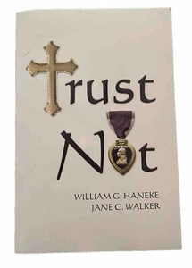 Trust Not by Cpt. William G. Haneke Vietnam War Signed Autographed Book & Insert - Picture 1 of 2