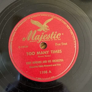 Eddy Howard-TOO MANY TIMES/ I WANT TO THANK YOU FOLKS-Majestic 1105-78 RPM - Picture 1 of 6