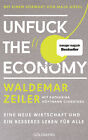 Waldemar Zeiler; Katharina H&#246;ftmann Ciobotaru / Unfuck the Economy