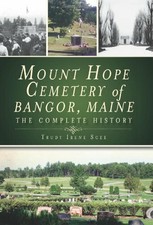Mount Esperança Cemitério De Bangor, Maine: histórico completo por Trudy Irene scee Estado perfeito