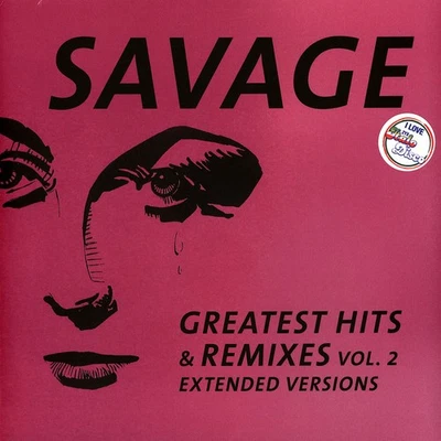 Savage - Greatest Hits & Remixes Volume 2 (Vinyl LP - 2021 - EU - Original) - Bild 1 von 2