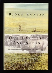 Björn Kurtén, Our Earliest Ancestors, Columbia University Press, 1993 - Foto 1 di 6