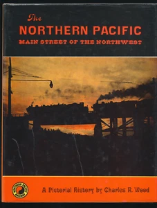 Northern Pacific Railroad by Charles R. Wood 1968 Hardcover Book History - Picture 1 of 7
