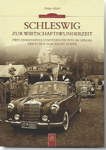 Holger Rüdel: Schleswig zur Wirtschaftswunderzeit, Fotos von Adolf Dohse, Sutton - Bild 1 von 2