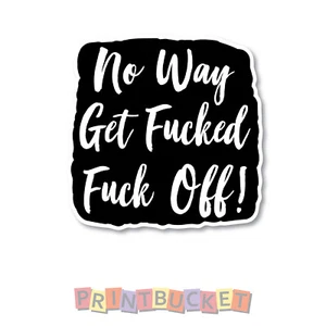 No Way Get F*cked F*ck Off sticker 100mm water/fade proof vinyl angels - Picture 1 of 1