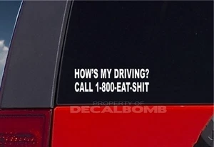 HOWS MY DRIVING CALL 1-800-EAT-SHIT decal sticker diesel turbo race - Imagen 1 de 1