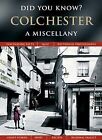 Colchester: A Miscellany (Did You Know?) By Frit... | Book | Condition Very Good