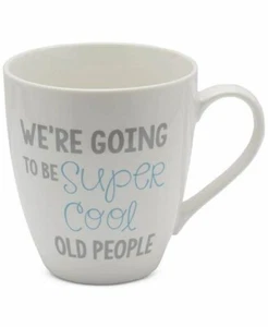 Pfaltzgraff We're Going To Be Super Cool Old People Mug   NEW!!!! - Picture 1 of 1