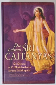 A. C. Bhaktivedanta Swami Prabhupada: Die Lehren Sri Caitanyas - Bild 1 von 1