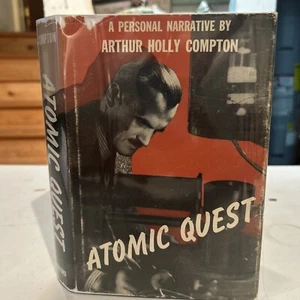 Atomic Quest by ARTHUR  HOLLY COMPTON, 1956 History of The Bomb - Picture 1 of 23