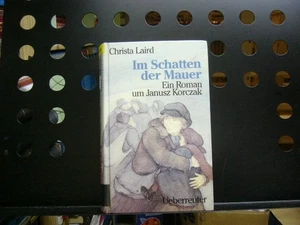 Im Schatten der Mauer. Ein Roman um Janusz Korczak Laird, Christa : - Picture 1 of 1