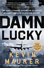 Damn Lucky : le courage d'un homme pendant la campagne militaire la plus sanglante de l'aviation