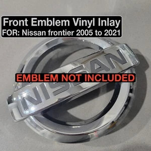 Front Emblem Vinyl inlays FOR 2005-2021, Nissan Frontier. Emblem NOT included. - Picture 1 of 46