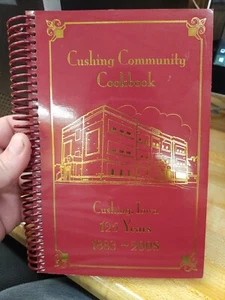 1883-2008 Cushing Community Quasquicentennial Cookbook Cushing Iowa - Imagen 1 de 6