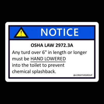 PRINTUZ Gag OSHA Law sticker - Any turd over 6" or longer must be HAND LOWERED into the