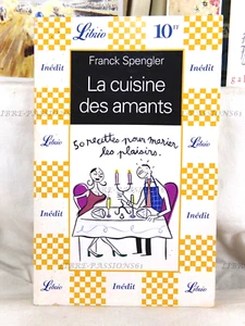 LA CUISINE DES AMANTS, FRANCK SPENGLER, ÉDITIONS LIBRIO, 1999 - Picture 1 of 13