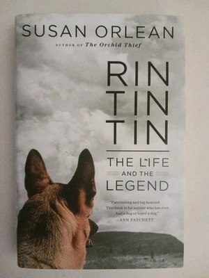 SIGNED Rin Tin Tin The Life of a Legend HB/DJ 2011 1st Edition Susan Orlean - image 1 of 3