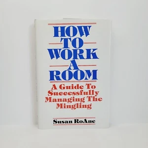 How to Work a Room: Guide To Successfully Managing Mingling Susan RoAne 1988 HC - Picture 1 of 11
