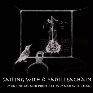 Sailing with Ó Faoilleacháin - More Poems & Pointelle by Mark Whelehan - Foto 1 di 2
