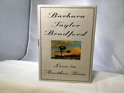 LOVE IN ANOTHER TOWN BRABARA TAYLOR BRADFORD HC DJ 1ST EDITION FIRST PRINT 1995 - Image 1 of 4