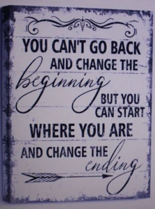 You Can't Go Back And Change The Beginning Canvas Art Print 8"X12" Unframed New - Picture 1 of 5