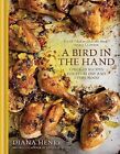 A Bird In The Hand Chicken Recipes For Every Day And Every Mood By Diana Henry