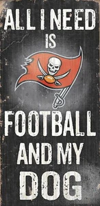 All I Need is Tampa Bay Buccaneers Football & My Dog Schild 6X12 - Bild 1 von 1