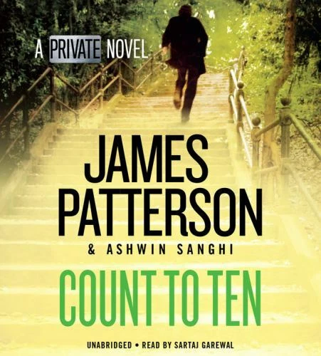 Private India Ser.: Count to Ten : A Private Novel by Ashwin Sanghi and James Patterson (2017, Compact Disc, Unabridged edition)