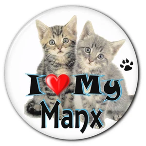  I LOVE MY MANX KITTEN CAT 3" SAFETY PIN BACK BUTTON - Picture 1 of 2