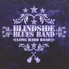 BLINDSIDE BLUES BAND: LONG HARD ROAD (EXCELLENT HEAVY GUITAR ROCKER)