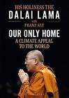 Our Only Home: A Climate Appeal to the World - Hardcover - GOOD