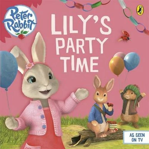 Peter Rabbit Animation Lily's Party Time Paperback – May 7 2015