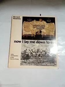 Bernard Rudofsky-Now I Lay Me Down to Eat Notes and Footnotes on the Lost 1st Ed - Picture 1 of 12