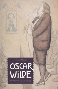 Oscar Wilde: A Long and Lovely Suicide by Melissa Knox (English) Paperback Book - Picture 1 of 1