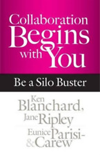 Ken Blanchard Collaboration Begins with You: Be a Silo Buster (Hardback)
