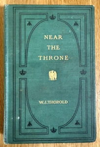 Near the Throne 1899 Romantic Novel New York Theater History Actor Photo Thorold - Imagen 1 de 24
