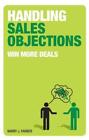 Handling Sales Objections: Win More Deals, Farber, Barry J., Good Condition, ISB