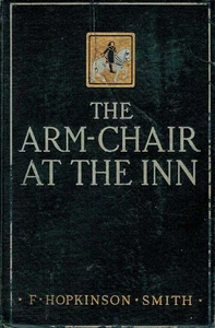 [1912] The Arm-Chair at the Inn by F. Hopkinson Smith / Scribner's Hardcover 1st - Picture 1 of 1
