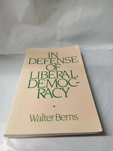 In Defense of Liberal Democracy By Walter Berns PBk 1st edition - Picture 1 of 12