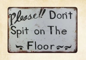 home decor items Please Don't Spit On The Floor metal tin sign - Picture 1 of 4