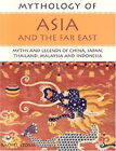 Mythology Of Asia And The Far East : Myths And Legends Of China,