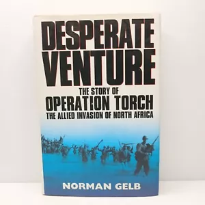 Desperate Venture: Story of Operation Torch: The Allied invasion of North Africa - Imagen 1 de 7